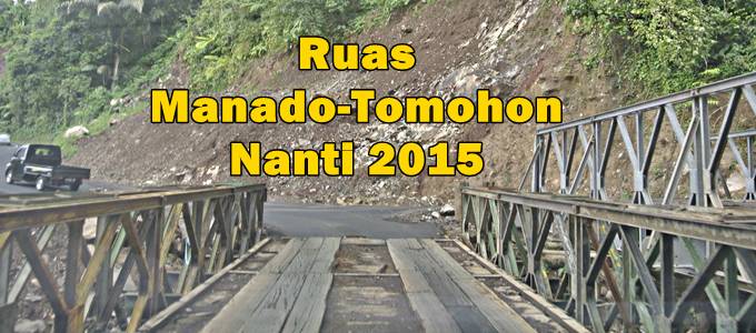 Penanganan jembatan dan pelebaran ruas jalan Manado-Tomohon ditunda hingga 2015