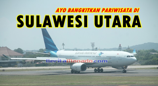 Garuda Indonesia salah satu maskapai penerbangan untuk menunjang aksesibilitas wisatawan ke Sulut
