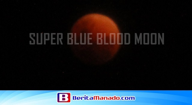 Gerhana Bulan "Super Blue Blood Moon"