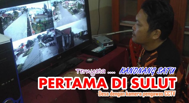 Uji coba penggunaan CCTV Desa Kanonang Satu. (Foto:IST)