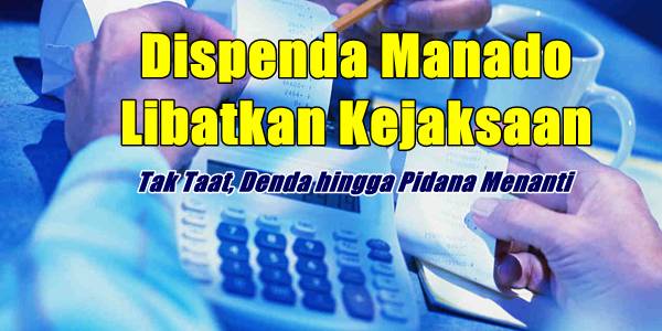 Dispenda Manado Libatkan Kejaksaan Bagi Pengemplang Pajak