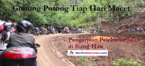 Berita Foto: Kemacetan Karena Pelebaran Jalan Gunung Potong