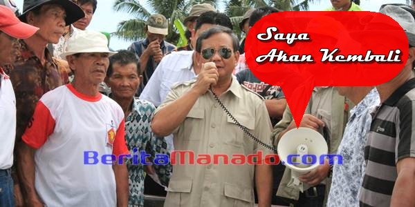 Prabowo Pasti Datang Lagi