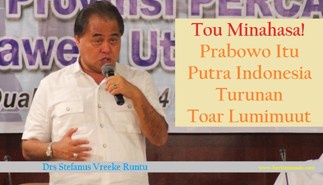 Tou Minahasa! Prabowo Itu Putra Indonesia Turunan Toar Lumimuut