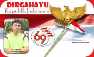Mingkid: Merdeka…Dirgahayu Republik Indonesia ke-69