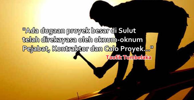 Di Sulut Proyek Besar Diduga Telah Direkayasa Oknum Pejabat