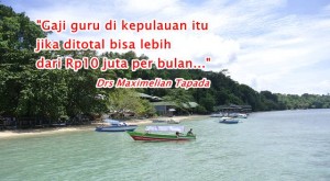 Wuiihh !!! Gaji Guru di Kepulauan Tembus Rp10 Juta per Bulan