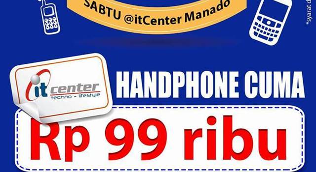 Handphone cuma 99 ribu di itCenter Manado