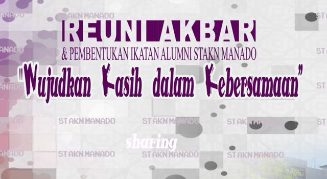 Hari Ini !!! Alumni STAKN Manado Gelar Reuni Akbar