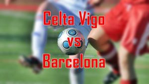 Celta Vigo vs Barcelona: Jaga Peluang