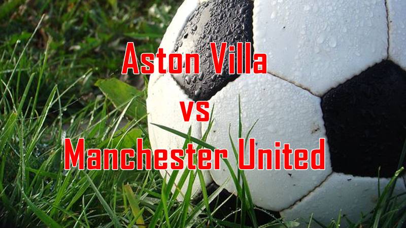 Aston villa vs MU