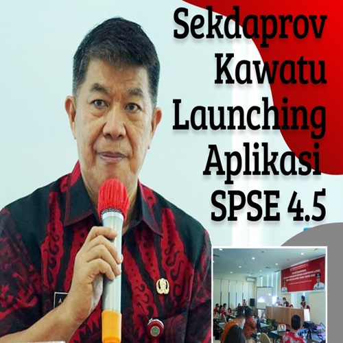 Standarisasi Pengadaan Secara Elektronik Ditingkatkan, Gamy Kawatu Resmikan Aplikasi SPSE 4.5