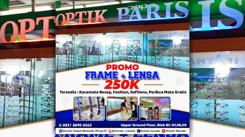 Optik Paris ItCenter Manado Solusi Terpercaya, Frame dan Lensa Hanya 250K