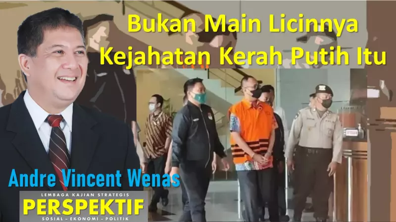 Bukan Main Licinnya Kejahatan Kerah Putih Itu