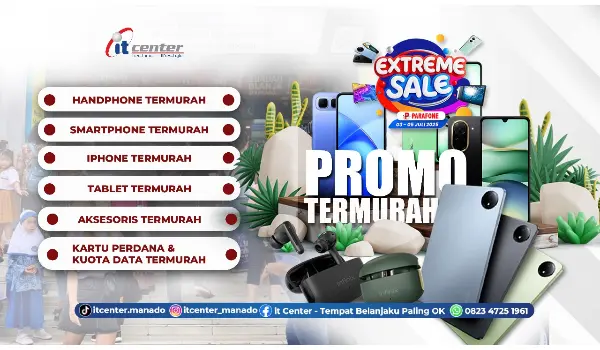 Extreme Sale itCenter Manado Hadirkan Promo Termurah, Ini Daftar Harga untuk Handphone!