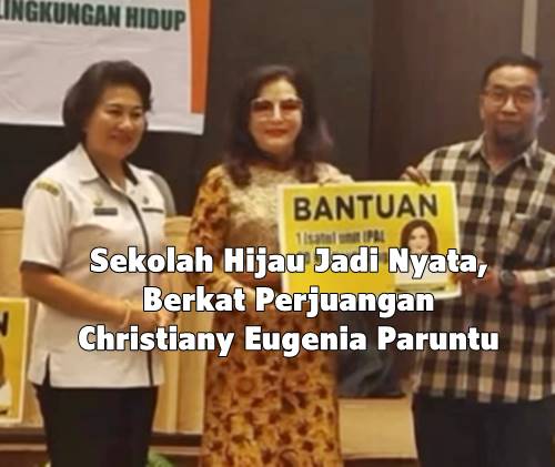 Sekolah Hijau Jadi Nyata, Berkat Perjuangan Christiany Eugenia Paruntu SMAN 1 Amurang Kini Miliki IPAL Modern