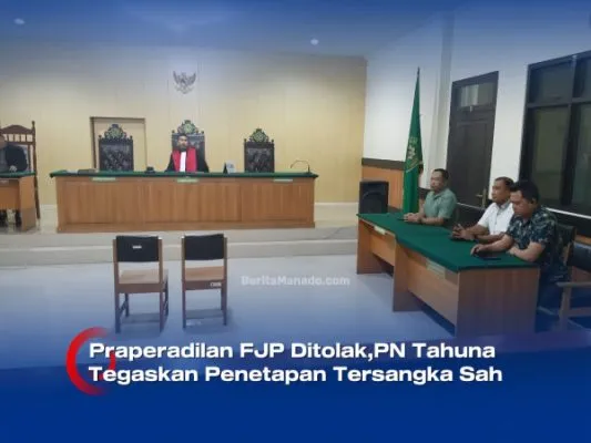 Praperadilan FJP Ditolak, PN Tahuna Tegaskan Penetapan Tersangka Sah 8 Praperadilan FJP Ditolak, PN Tahuna Tegaskan Penetapan Tersangka Sah
