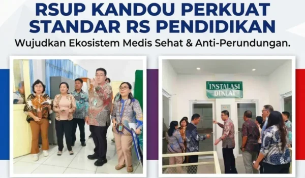 Wujudkan Ekosistem Medis Sehat, RSUP Kandou Perkuat Standar RS Pendidikan
