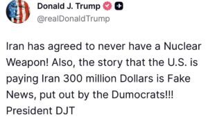 Unggahan Trump di Truth Social soal Iran sepakat tidak miliki senjata nuklir dan bantahan bayaran 300 juta dolar