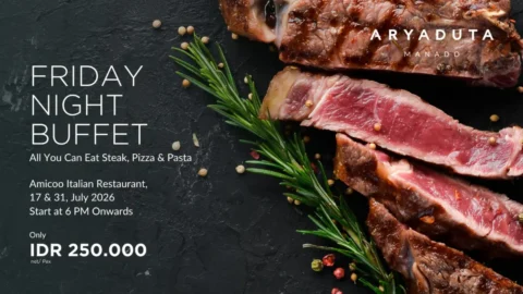 Friday Night Buffet ARYADUTA Manado Hadir Lagi! Steak, Pizza, Pasta Sepuasnya Rp250 Ribu