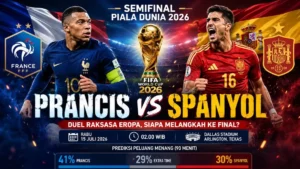 Spanyol Tantang Prancis di Semifinal Piala Dunia 2026, Duel Dua Raksasa Eropa Diprediksi Berlangsung Sengit